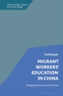 Image for Migrant workers&#39; education in China: changing discourses and practices