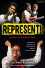 Image for Represent!  : new plays for multicultural young people