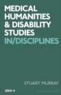 Image for Medical humanities and disability studies  : in/disciplines