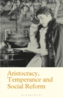 Image for Aristocracy, temperance and social reform  : the life of Lady Henry Somerset