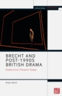 Image for Brecht and Post-1990S British Drama: Dialectical Theatre Today