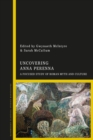 Image for Uncovering Anna Perenna  : a focused study of Roman myth and culture
