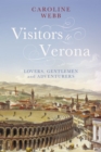 Image for Visitors to Verona  : lovers, gentlemen and adventurers