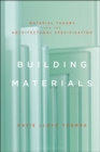 Image for Building materials  : material theory and the architectural specification