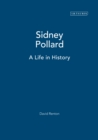 Image for Sidney Pollard  : a life in history