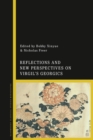 Image for Reflections and New Perspectives on Virgil&#39;s Georgics