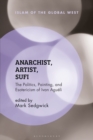 Image for Anarchist, artist, sufi: the politics, painting, and esotericism of Ivan Agueli