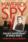 Image for Maverick spy  : Stalin&#39;s super-agent in World War II