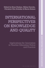 Image for International Perspectives on Knowledge and Quality: Implications for Innovation in Teacher Education Policy and Practice