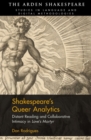 Image for Shakespeare&#39;s queer analytics: distant reading and collaborative intimacy in &#39;love&#39;s martyr&#39;