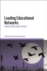 Image for Leading educational networks  : theory, policy and practice