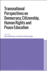 Image for Transnational Perspectives on Democracy, Citizenship, Human Rights and Peace Education