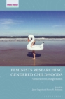 Image for Feminists researching gendered childhoods  : generative entanglements