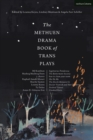 Image for The Methuen Drama Book of Trans Plays