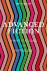 Image for Advanced fiction  : a writer&#39;s guide and anthology