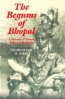 Image for The begums of Bhopal  : a dynasty of women rulers in Raj India