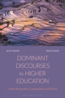 Image for Dominant discourses in higher education: critical perspectives, cartographies and practice