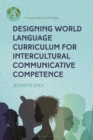 Image for Designing world language curriculum for intercultural communicative competence