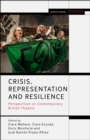 Image for Crisis, representation and resilience  : perspectives on contemporary British theatre