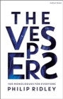 Image for The vespers  : 100 contemporary monologues for all actors