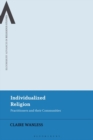 Image for Individualized Religion: Practitioners and Their Communities