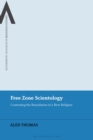 Image for Free zone scientology  : contesting the boundaries of a new religion