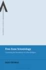 Image for Free zone scientology: contesting the boundaries of a new religion