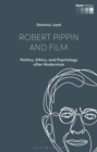 Image for Robert Pippin and film  : politics, ethics, and psychology after modernism