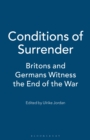 Image for Conditions of surrender  : Britons and Germans witness the end of the war
