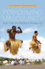 Image for Performing masculinity  : body, self and identity in modern Fiji