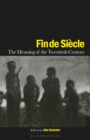 Image for Fin de siecle  : the meaning of the twentieth century