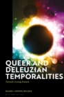 Image for Queer and Deleuzian temporalities  : toward a living present
