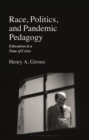 Image for Race, politics, and pandemic pedagogy: education in a time of crisis