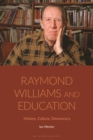 Image for Raymond Williams and education: history, culture, democracy