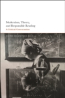 Image for Modernism, theory, and responsible reading: a critical conversation