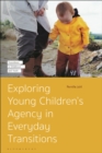 Image for Exploring Young Children&#39;s Agency in Everyday Transitions
