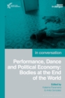 Image for Performance, Dance and Political Economy: Bodies at the End of the World