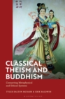 Image for Classical theism and Buddhism  : connecting metaphysical and ethical systems