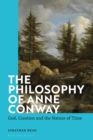 Image for The philosophy of Anne Conway  : God, creation and the nature of time