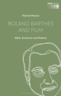 Image for Roland Barthes and film  : myth, eroticism and poetics