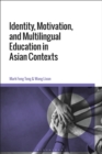 Image for Identity, Motivation, and Multilingual Education in Asian Contexts