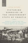 Image for Picturing genocide in the independent state of Croatia  : atrocity images and the contested memory of the Second World War in the Balkans