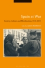 Image for Spain at war  : society, culture and mobilization, 1936-44