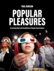 Image for Popular pleasures: an introduction to the aesthetics of popular visual culture