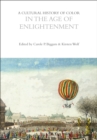 Image for A Cultural History of Color in the Age of Enlightenment