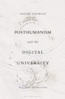 Image for Posthumanism and the digital university  : texts, bodies and materialities