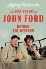 Image for The lost worlds of John Ford  : beyond the Western