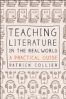 Image for Teaching literature in the real world: a practical guide