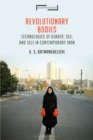 Image for Revolutionary bodies  : technologies of gender, sex, and self in contemporary Iran