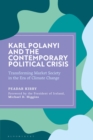 Image for Karl Polanyi and the contemporary political crisis  : transforming market society in the era of climate change